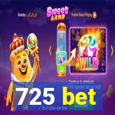 725 bet